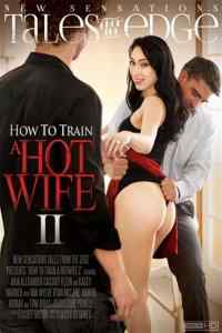 How To Train A Hotwife 2 (2018)